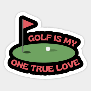 My one true love: Golf Sticker